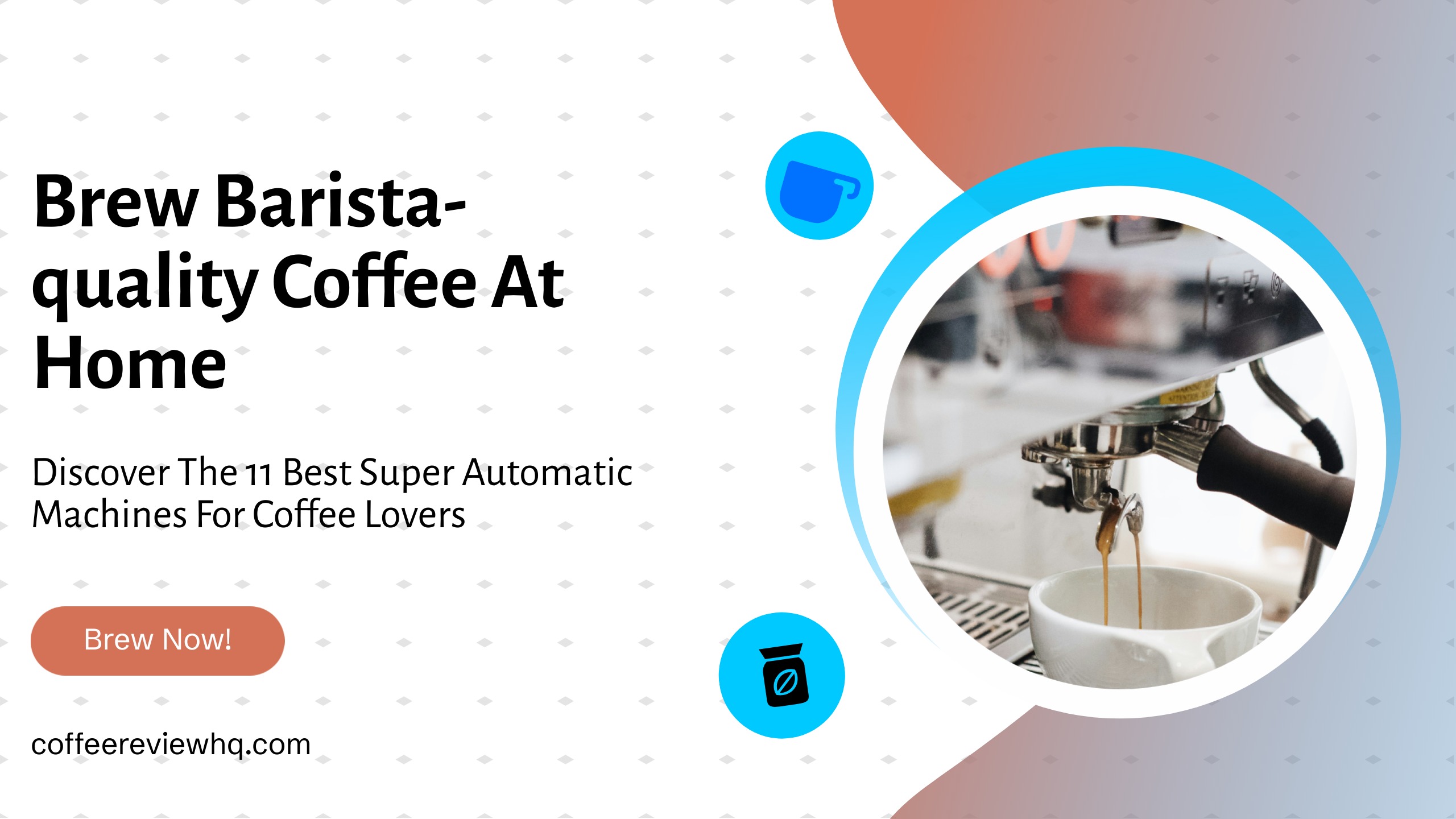 11 Best Super Automatic Espresso Machines for Barista-Quality Coffee at Home